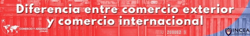 ¿Hay una diferencia entre comercio exterior y comercio internacional?