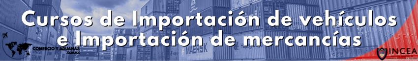 Cursos de Importación de vehículos e Importación de mercancías