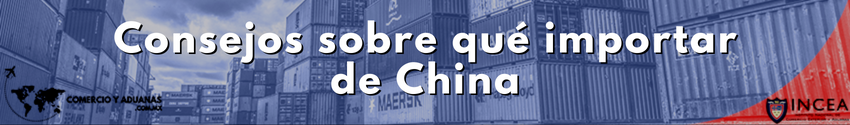 Consejos sobre qué importar de China
