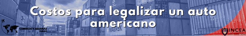 Costos para legalizar un auto americano