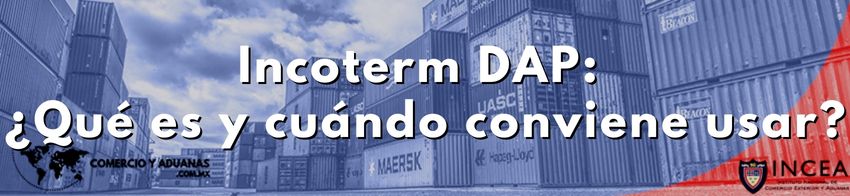 Incoterm DAP: ¿qué es y cuándo conviene usar?