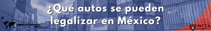 ¿Qué autos se pueden legalizar en México?