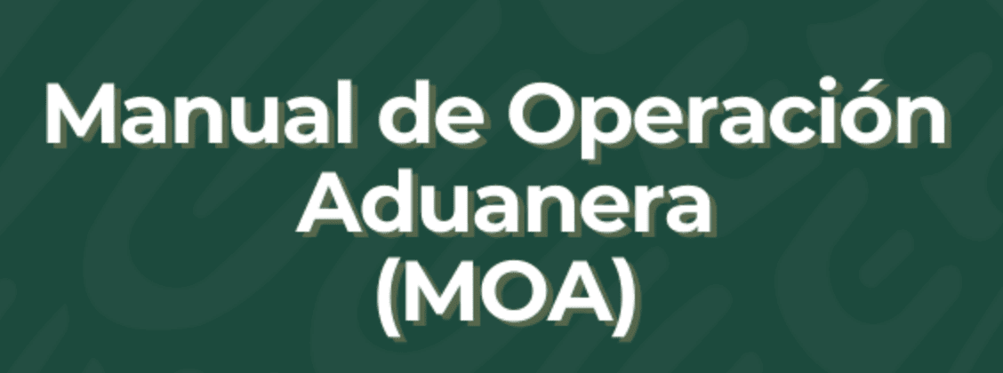 El Manual de Operación Aduanera (MOA) - Comercio y Aduanas