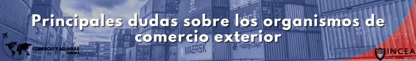 Principales dudas sobre los organismos de comercio exterior