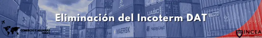 Eliminación del Incoterm DAT