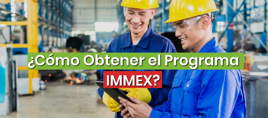 Cómo Obtener el Programa IMMEX