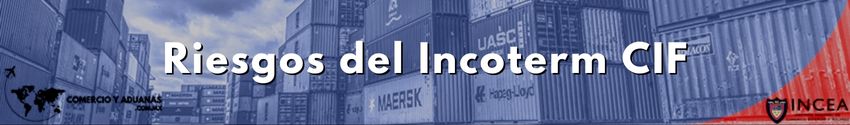 Riesgos del Incoterm CIF