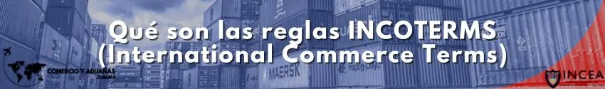 Qué son las reglas INCOTERMS (International Commerce Terms)