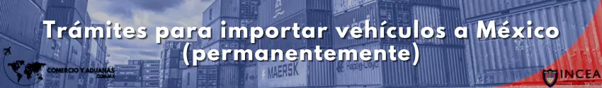 Trámites para importar vehículos a México (permanentemente)