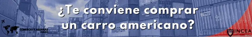 ¿Te conviene comprar un carro americano?