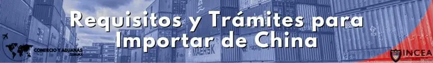 Requisitos y Trámites para Importar productos de China