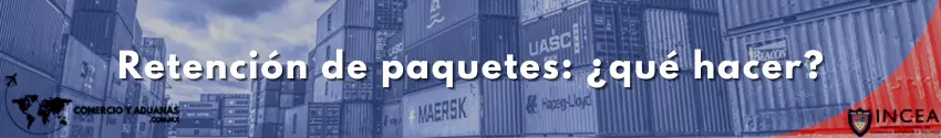 Retención de paquetes: ¿qué hacer?