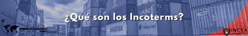 ¿Qué son los Incoterms?